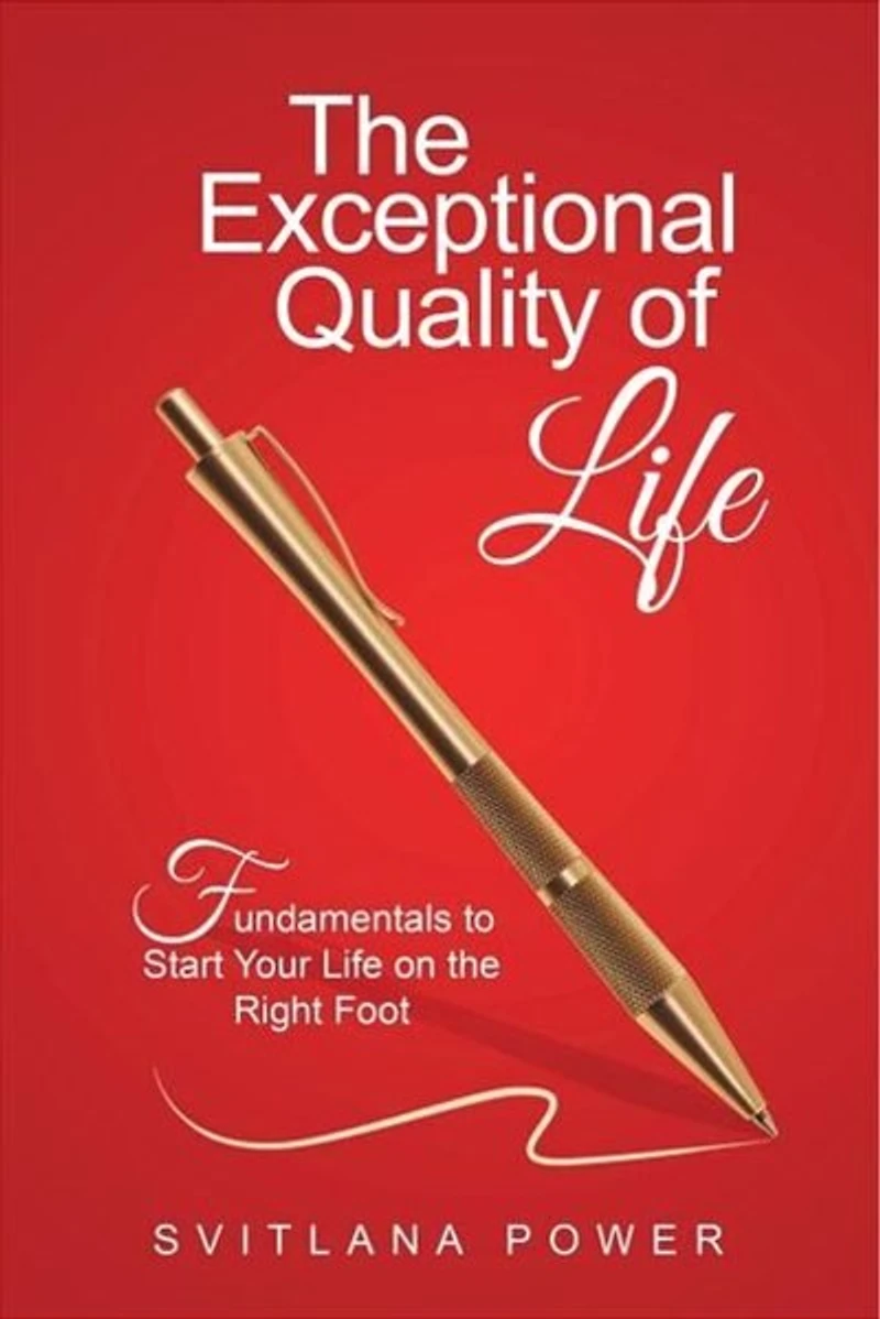 the Exceptional Quality of Life: Fundamentals to Start Your Life on Right Foot