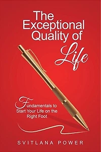 the Exceptional Quality of Life: Fundamentals to Start Your Life on Right Foot