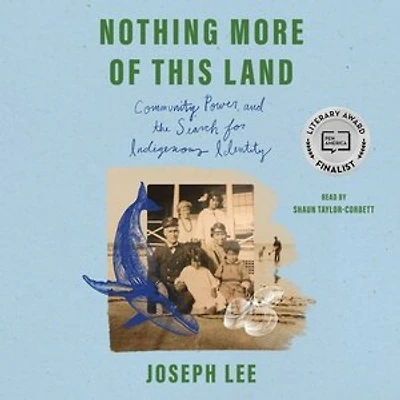 Nothing More of This Land: Community, Power, and The Search for Indigenous Identity