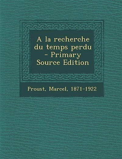 A la recherche du temps perdu - Primary Source Edition