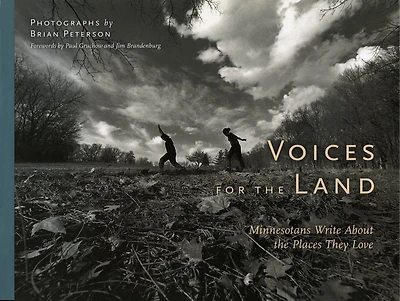 Voices For The Land: Minnesotans Write About Places They Love