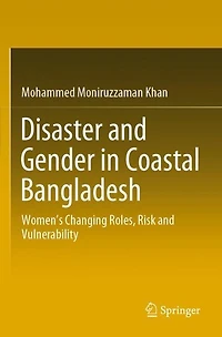 Disaster and Gender in Coastal Bangladesh: Women's Changing Roles, Risk and Vulnerability