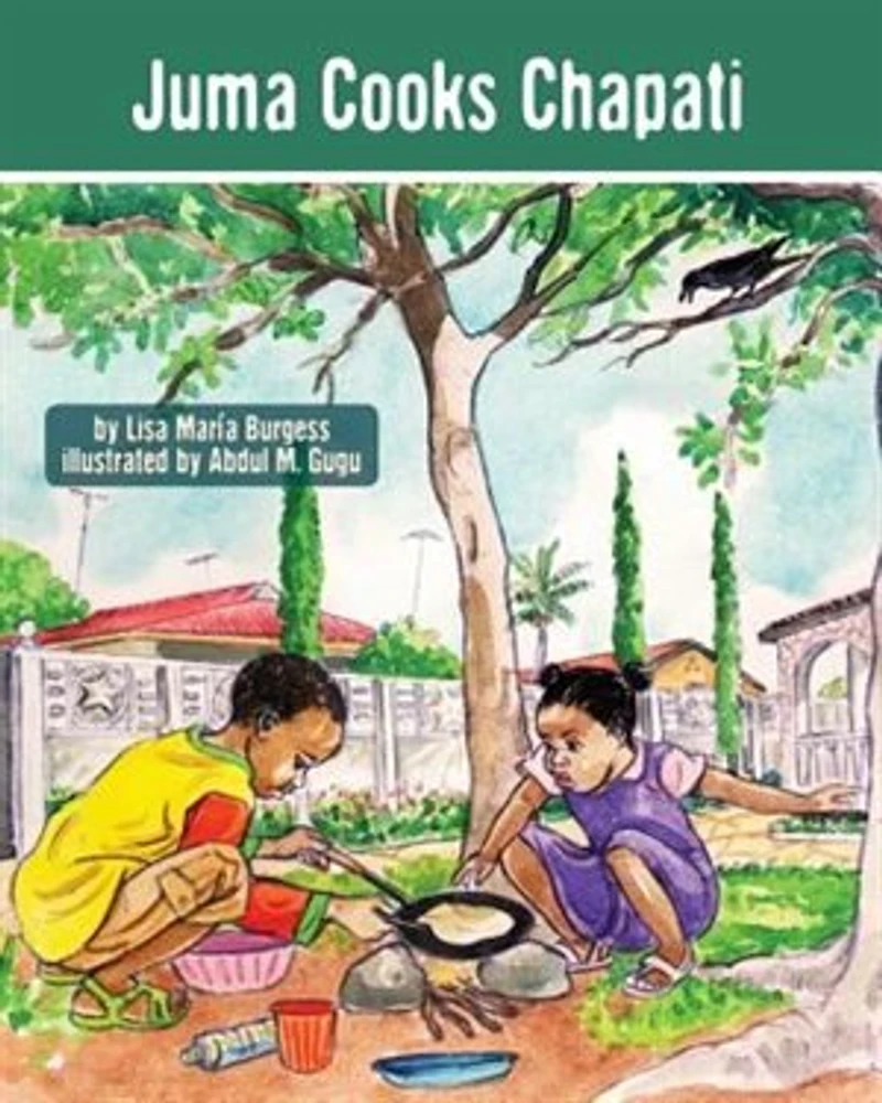 Juma Cooks Chapati: The Tanzania Stories