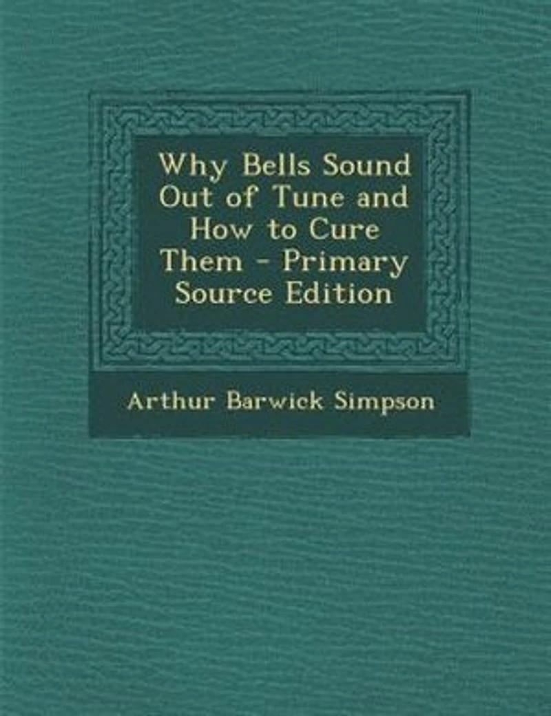 Why Bells Sound Out of Tune and How to Cure Them (Classic Reprint)