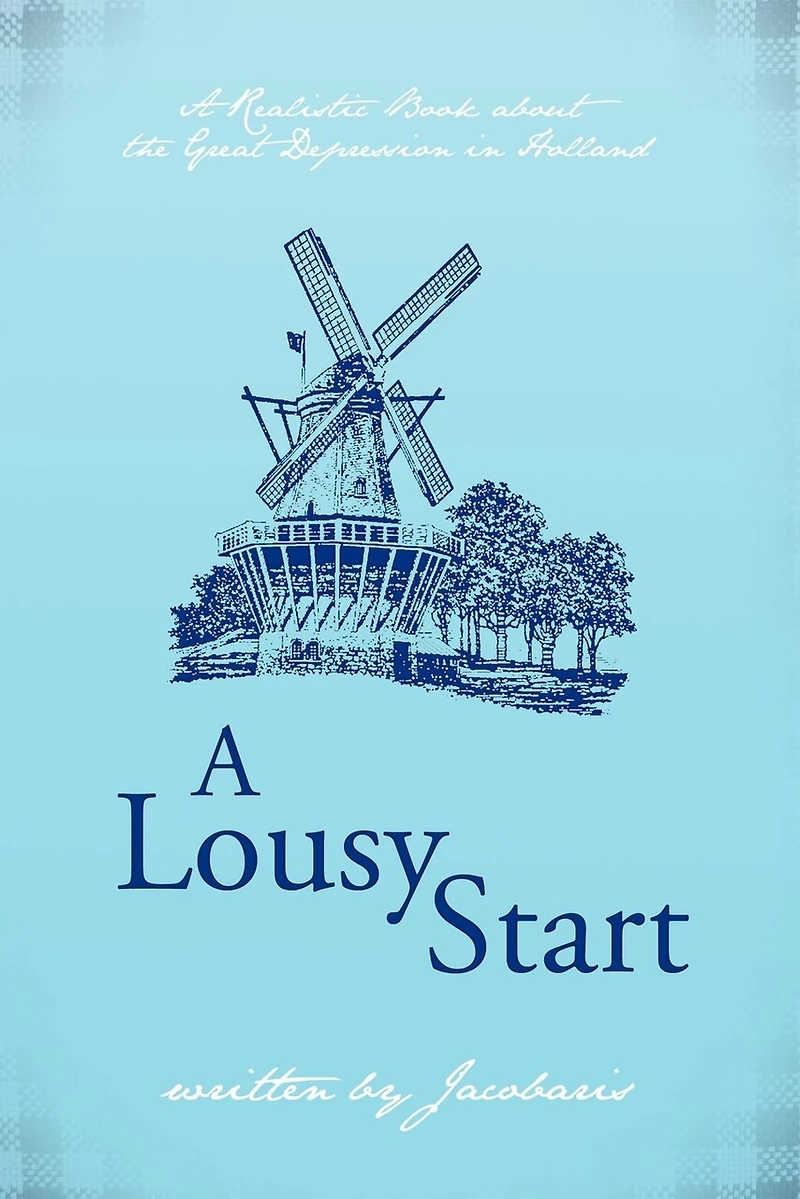 A Lousy Start: Realistic Book About The Great Depression Holland