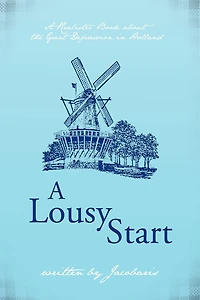 A Lousy Start: Realistic Book About The Great Depression Holland