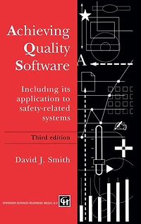 Achieving Quality Software: Including Its Application to Safety-Related Systems