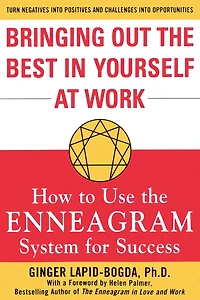 Bringing Out the Best in Yourself at Work: How to Use the Enneagram System for Success
