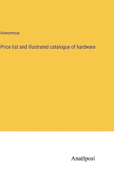 Price list and illustrated catalogue of hardware