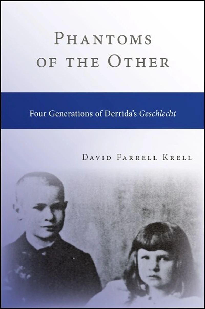 Phantoms of the Other: Four Generations Derrida's Geschlecht