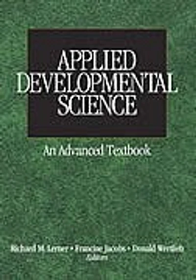 Applied Developmental Science: An Advanced Textbook