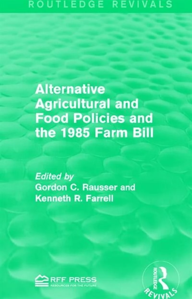 Alternative Agricultural and Food Policies the 1985 Farm Bill
