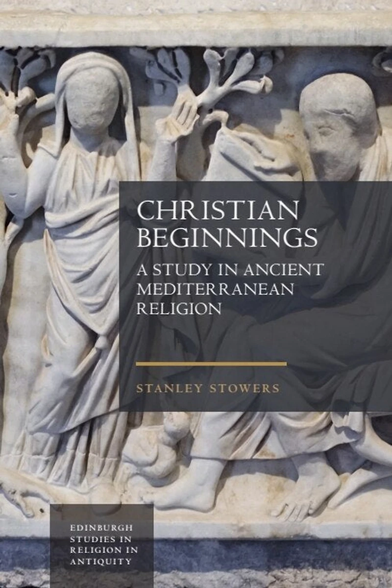 Christian Beginnings: A Study Ancient Mediterranean Religion