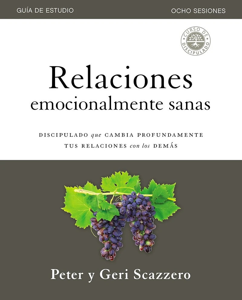 relaciones emocionalmente sanas – Guía de estudio: El discipulado que cambia profundamente tus con los demás