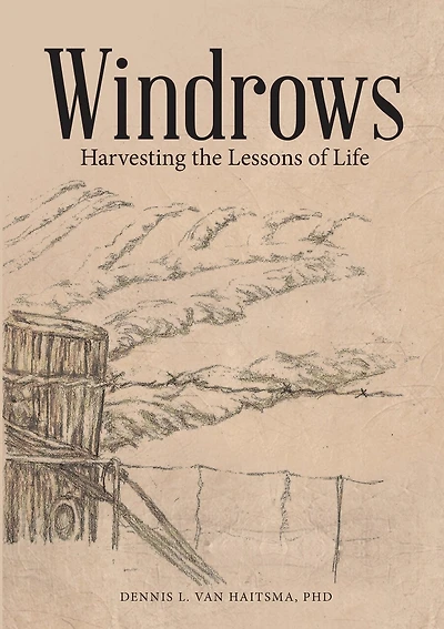 Windrows: Harvesting the Lessons of Life