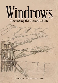 Windrows: Harvesting the Lessons of Life
