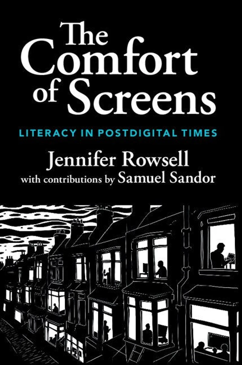 The Comfort of Screens: Literacy Postdigital Times