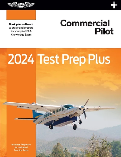 2024 Commercial Pilot Test Prep Plus: Paperback plus software to study and prepare for your pilot FAA Knowledge Exam