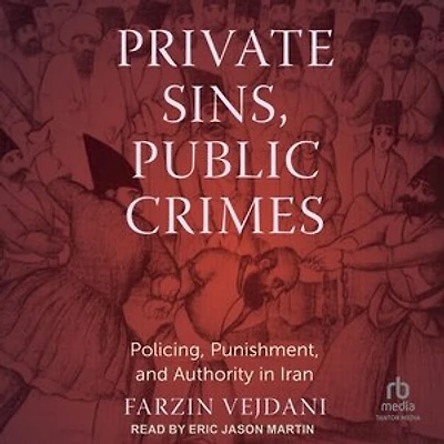 Private Sins, Public Crimes: Policing, Punishment