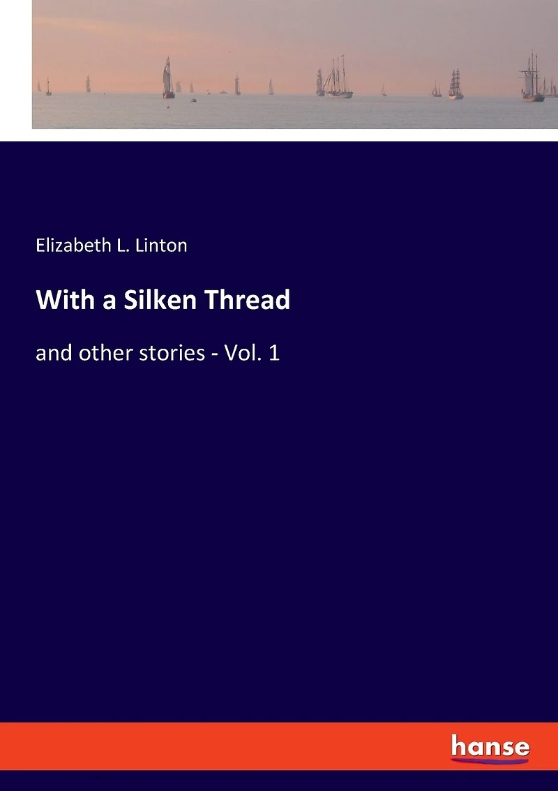 With A Silken Thread: And Other Stories - Vol. 1