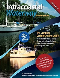 The Intracoastal Waterway, Norfolk, Virginia to Miami, Florida: Complete Cockpit Cruising Guide