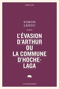 L' évasion d'Arthur ou La commune d'Hochelaga