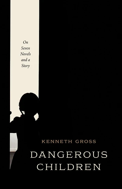 Dangerous Children: On Seven Novels And A Story