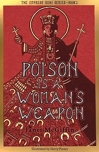 Poison is a Woman's Weapon: Empress Irini Series, Volume 2
