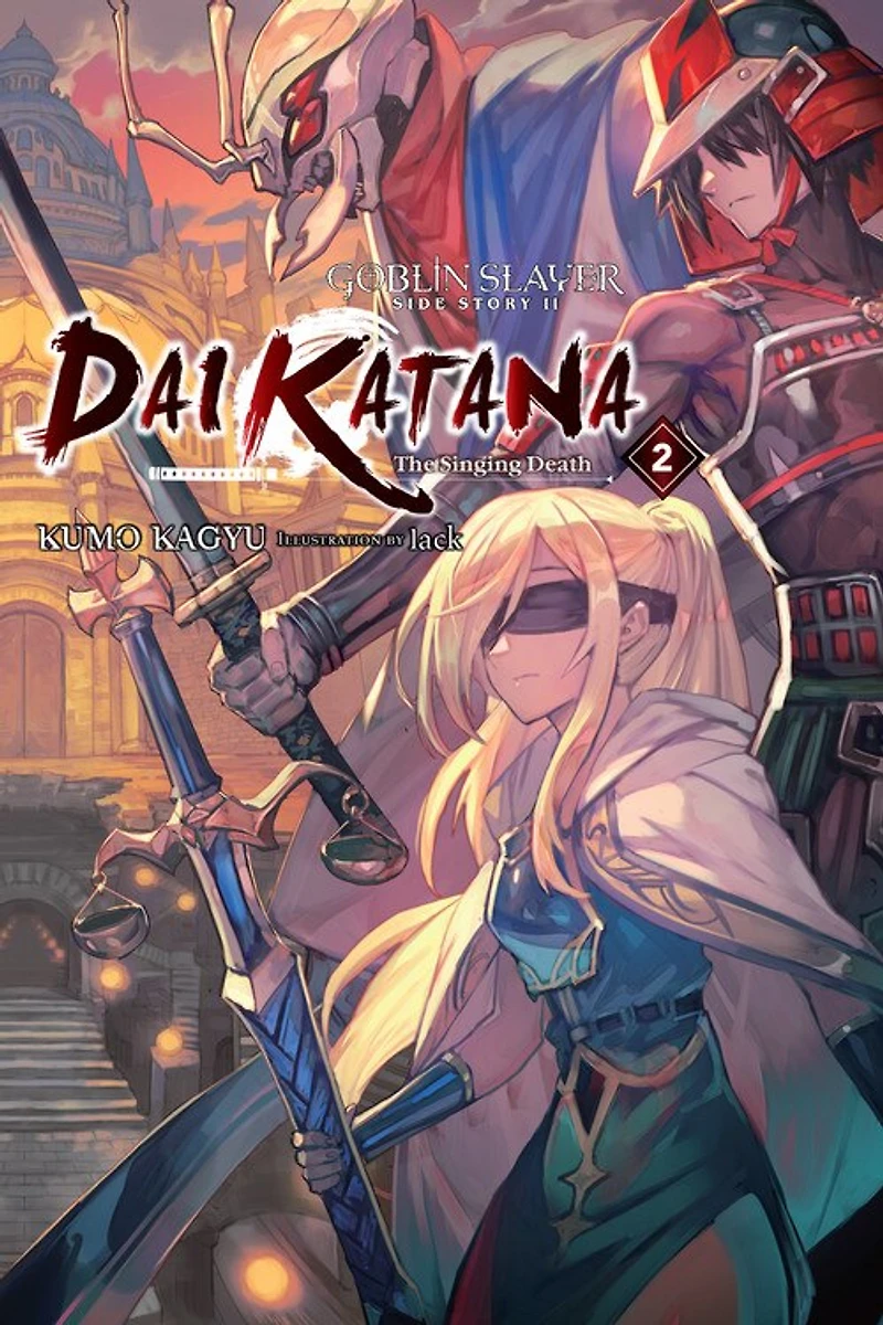 Goblin Slayer Side Story II: Dai Katana, Vol. 2 (light novel): The Singing Death