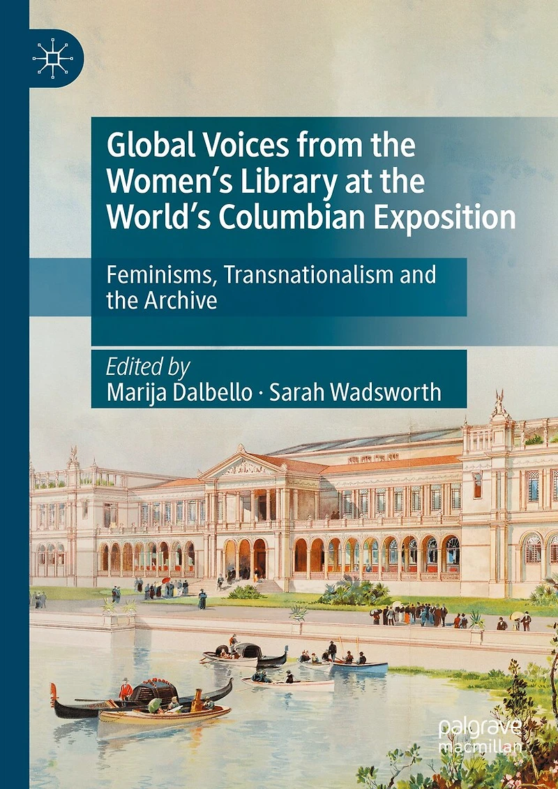 Global Voices from the Women's Library at World's Columbian Exposition: Feminisms, Transnationalism and Archive