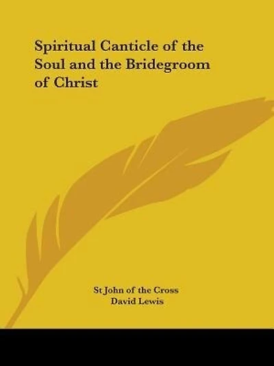 Spiritual Canticle of the Soul and the Bridegroom of Christ