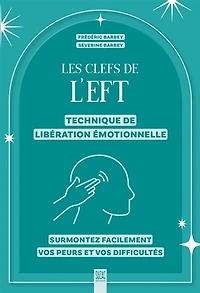 Les clefs de l'EFT: technique de libération émotionnelle
