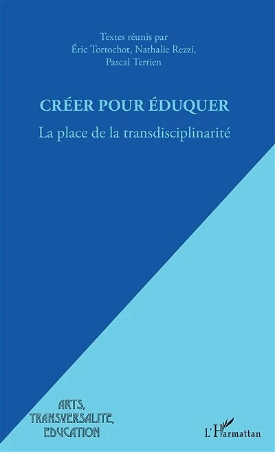 Créer pour éduquer: La place de la transdisciplinarité