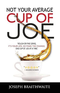 Not your Average cup of Joe: Rough or fine grind, it's life, so make the change, one joe at a time.