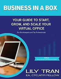 Business in a Box: Your Guide to Start, Grow, and Scale Your Virtual Office for Bookkeepers and Tax Professionals