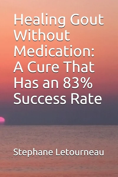 Healing Gout Without Medication: A Cure That Has an 83% Success Rate