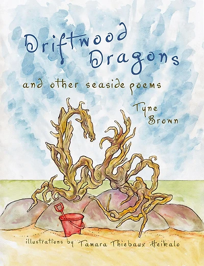 Driftwood Dragons: and other Seaside Poems