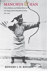 Manchus and Han: Ethnic Relations Political Power Late Qing Early Republican China, 1861-1928