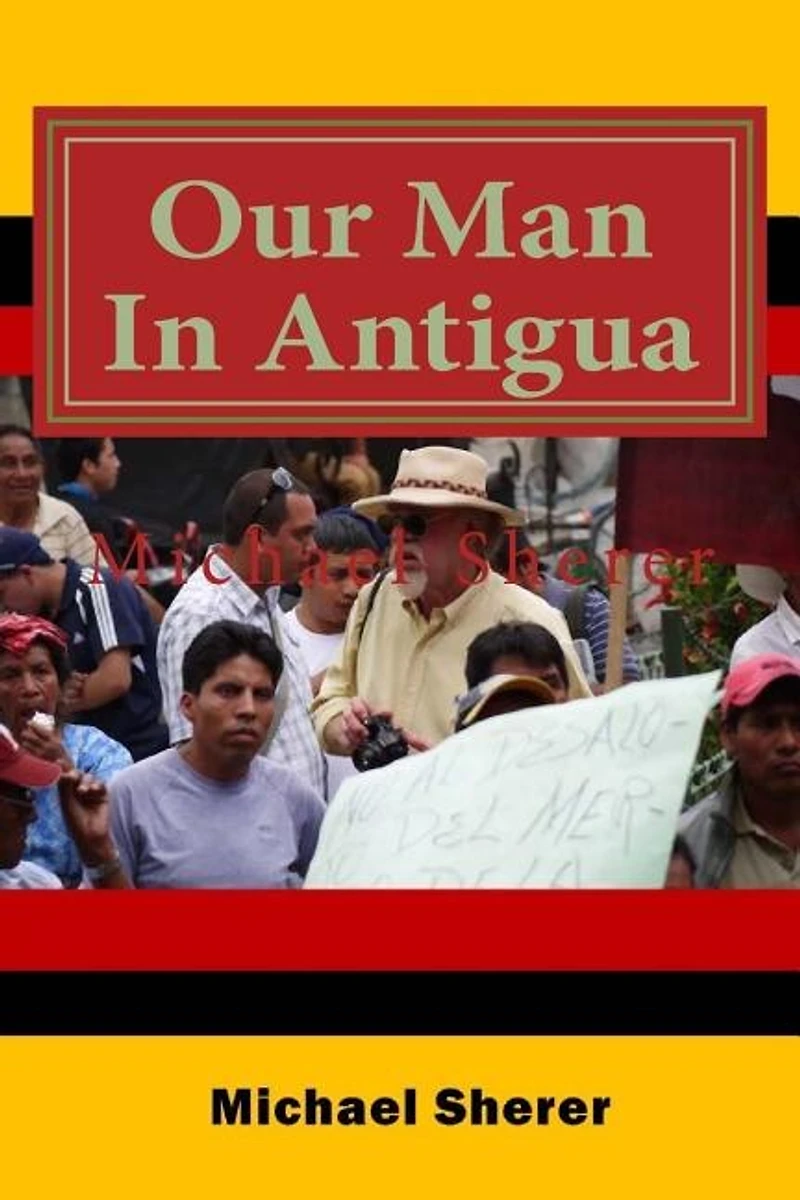 Our Man In Antigua: Second Edition