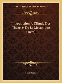 Introduction A L'Etude Des Theories De La Mecanique (1895)
