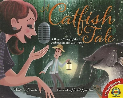 A Catfish Tale: A Bayou Story of the Fisherman and His Wife