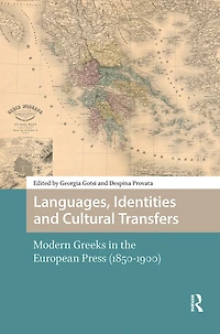 Languages, Identities and Cultural Transfers: Modern Greeks the European Press (1850-1900)