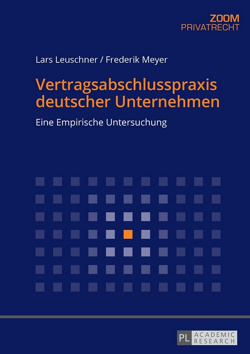 Vertragsabschlusspraxis deutscher Unternehmen: Eine Empirische Untersuchung