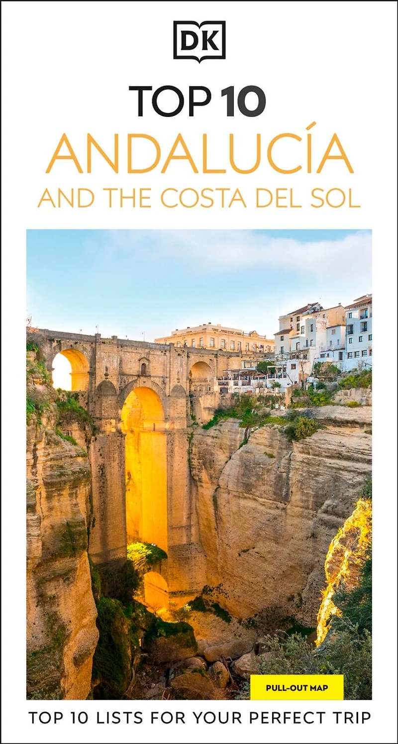 DK Top 10 Andalucía and the Costa del Sol: lists for your perfect trip, plus an all-weather folded map