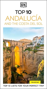 DK Top 10 Andalucía and the Costa del Sol: lists for your perfect trip, plus an all-weather folded map