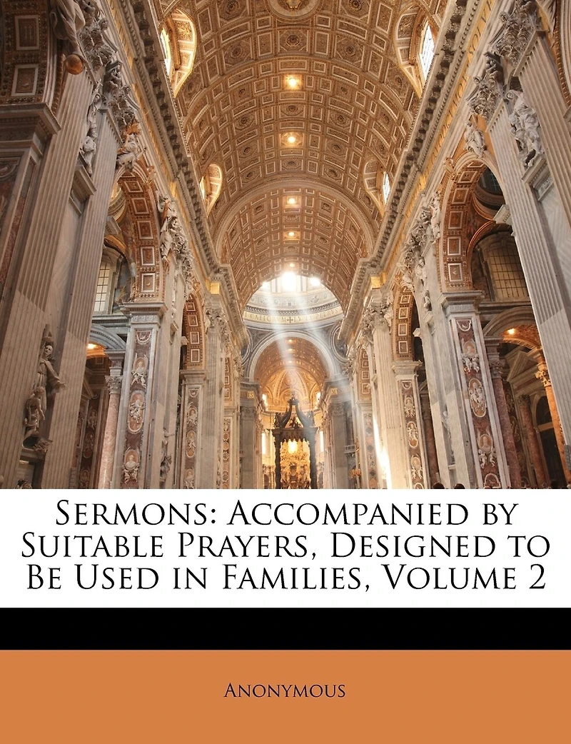 Sermons: Accompanied by Suitable Prayers, Designed to Be Used in Families; Volume 2