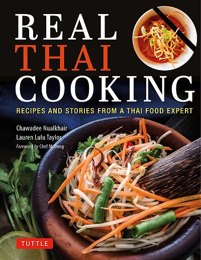 Real Thai Cooking: Recipes and Stories from a Food Expert