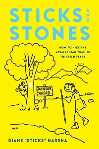 Sticks and Stones: How to Hike the Appalachian Trail in Thirteen Years