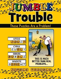 Jumble® Trouble: These Puzzles Are A Problem!