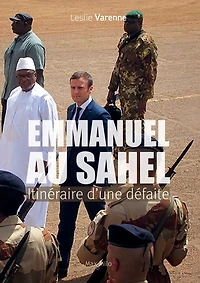 Emmanuel au Sahel: itinéraire d'une défaite